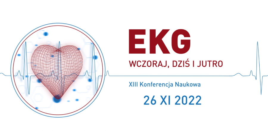 XIII Konferencja Naukowa „EKG wczoraj, dziś i jutro"